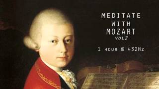 Meditate with Mozart  432Hz Classical Music  Vol 2 [upl. by Candida643]