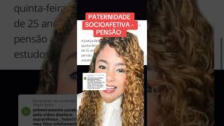 PATERNIDADE SOCIOAFETIVA  PENSÃO ‼️ direito familia [upl. by Modern]