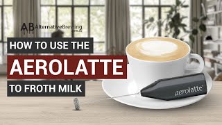 How To Use the AeroLatte To Froth Milk [upl. by Mallin]