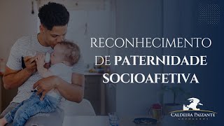 Reconhecimento de Paternidade Socioafetiva [upl. by Hilaria]