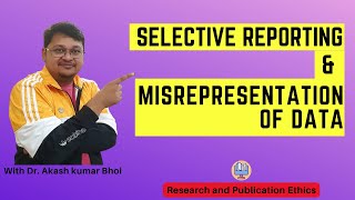 Selective Reporting amp Misrepresentation of Data  eSupport for Research  2022  Dr Akash Bhoi [upl. by Tracy]